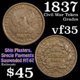 1837 Shin Plasters, Specie Payments Suspended HT-67 Hard Times Token 1c Grades vf++