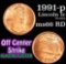 1991-p off center strike Lincoln Cent 1c Grades GEM+ Unc RD