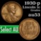 1930-p Lincoln Cent 1c Grades Select AU