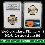 NGC 2010-p Millard Fillmore First day of Issue Presidential Dollar $1 Graded ms66 by NGC