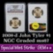 NGC 2009-d SMS John Tyler Presidential Dollar $1 Graded ms67 by NGC