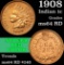 1908 Indian Cent 1c Grades Choice Unc RD (fc)