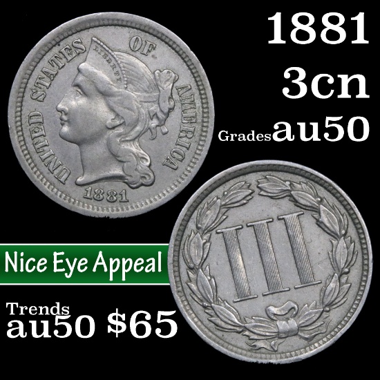 1881 Three Cent Copper Nickel 3cn Grades AU, Almost Unc