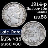 1914-p Barber Dime 10c Grades Select AU