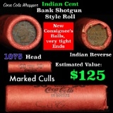 Indian Head Penny 1c Shotgun Roll, 1875 on one end, reverse on the other, marked culls