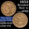 1852 Braided Hair Large Cent 1c Grades xf+