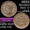 1852 Braided Hair Large Cent 1c Grades xf+