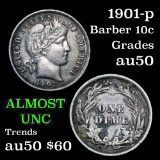 1901-p Barber Dime 10c Grades AU, Almost Unc