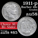 1911-p Barber Dime 10c Grades Choice AU/BU Slider