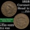 1818 Coronet Head Large Cent 1c Grades f+