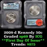 2008-d First Day Of Issue Satin Finish  Kennedy Half Dollar 50c Graded sp69 by ICG