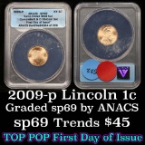 ANACS  2009-p TOP POP First Day Of Issue  Lincoln Cent 1c Graded sp69 by ANAcS