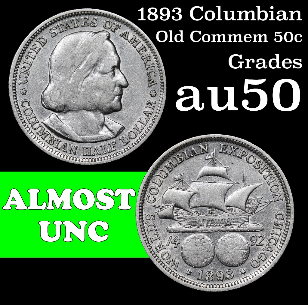 1893 Columbian Old Commem Half Dollar 50c Grades AU, Almost Unc