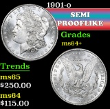 1901-o . Semi PL Morgan Dollar $1 Grades Choice+ Unc