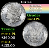 1878-s . . Morgan Dollar $1 Grades Choice Unc PL