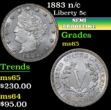 1883 n/c . Semi PL Liberty Nickel 5c Grades GEM Unc