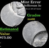 Mint Error Struck 60% off Center . Jefferson Nickel 5c Grades GEM+ Unc