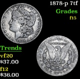 1878-p 7tf . . Morgan Dollar $1 Grades f+
