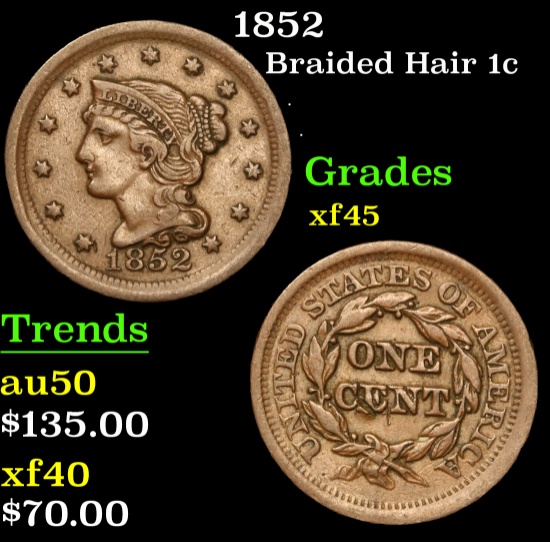 1852 . . Braided Hair Large Cent 1c Grades xf+