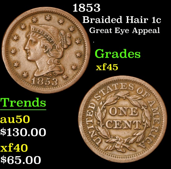 1853 Great Eye Appeal . Braided Hair Large Cent 1c Grades xf+