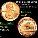 1982-p Mint Error Struck 10% Off Center . Lincoln Cent 1c Grades GEM Unc RD