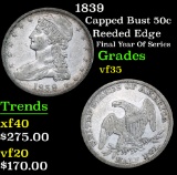 1839 Reeded Edge Final Year Of Series Capped Bust Half Dollar 50c Grades vf++