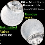197x- Mint Error Struck 75% Off Center . Roosevelt Dime 10c Grades Select Unc