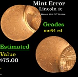 Mint Error Struck 75% Off Center . Lincoln Cent 1c Grades Choice Unc RD