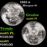 1881-s . . Morgan Dollar $1 Grades GEM Unc PL