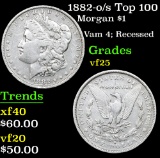 1882-o/s Top 100 Morgan Dollar $1 Grades vf+