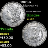 1881-o . Scarce In This Grade . Morgan Dollar $1 Grades Select+ Unc