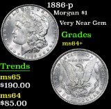 1886-p . Very Near Gem Morgan Dollar $1 Grades Choice+ Unc