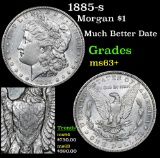 1885-s Much Better Date . Morgan Dollar $1 Grades Select+ Unc