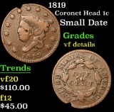 1819 Small Date . Coronet Head Large Cent 1c Grades vf details