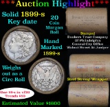 ***Auction Highlight*** Full solid date 1899-s Morgan silver dollar roll, 20 coins   (fc)