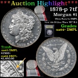 ***Auction Highlight*** 1878-p 7tf Morgan Dollar $1 Graded Choice Unc+ DMPL By USCG (fc)