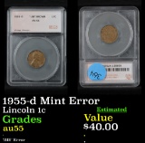 1955-d Mint Error Lincoln Cent 1c Graded au55 By SEGS