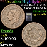 ***Auction Highlight*** 1839/6 Head of '36 N-1 Coronet Head Large Cent 1c Graded vg details By USCG