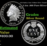 1859 Indian Cent Tribute Silver Round 2.2oz .999 Pure Silver Grades