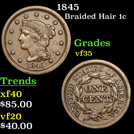 1845 Braided Hair Large Cent 1c Grades vf++