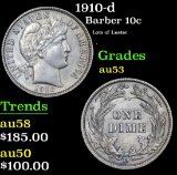 1910-d Barber Dime 10c Grades Select AU
