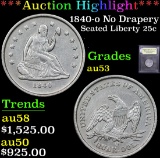 ***Auction Highlight*** 1840-o No Drapery Seated Liberty Quarter 25c Graded Select AU By USCG (fc)