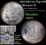 1882/882-o/o Top 100 Morgan Dollar $1 Grades Choice Unc