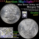 ***Auction Highlight*** Mint Error 1878-p 7tf Morgan Dollar $1 Graded Choice+ Unc By USCG (fc)