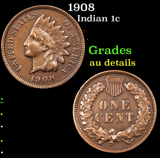 1908 Indian Cent 1c Grades AU Details