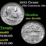 1922 Grant Old Commem Half Dollar 50c Grades Unc Details