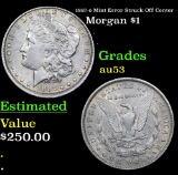 1887-o Mint Error Struck Off Center Morgan Dollar $1 Grades Select AU