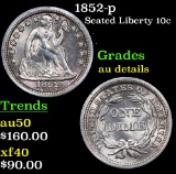 1852-p Seated Liberty Dime 10c Grades AU Details