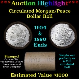 ***Auction Highlight*** Full Morgan/Peace silver dollar $1 roll $20 , 1880 & 1904 ends (fc)
