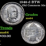 1946-d BTW Old Commem Half Dollar 50c Grades Choice Unc